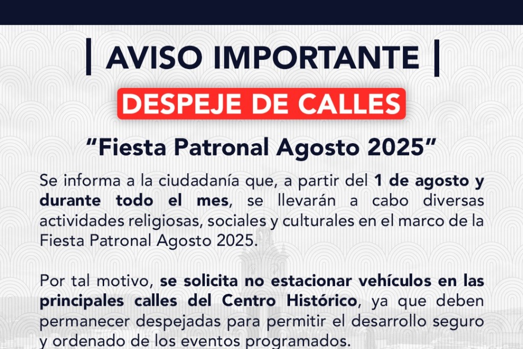 DESPEJE DE CALLES POR LA “FIESTA PATRONAL AGOSTO 2025”