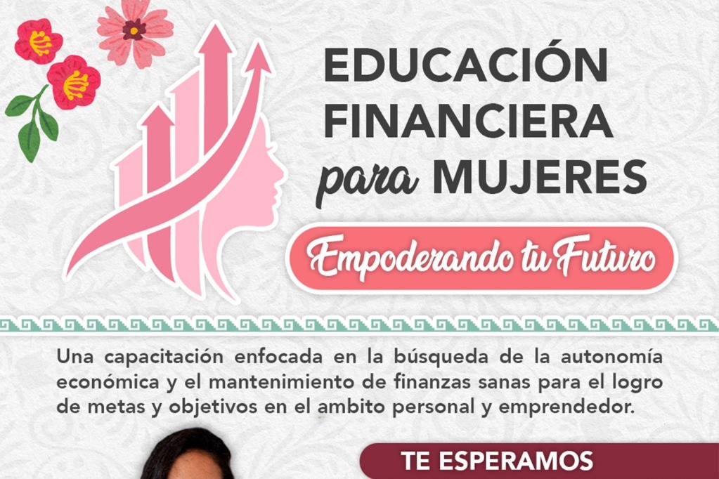 SE INVITA A TODAS LAS MUJERES A LA CAPACITACIÓN “EDUCACIÓN FINANCIERA PARA MUJERES: EMPODERANDO TU FUTURO”