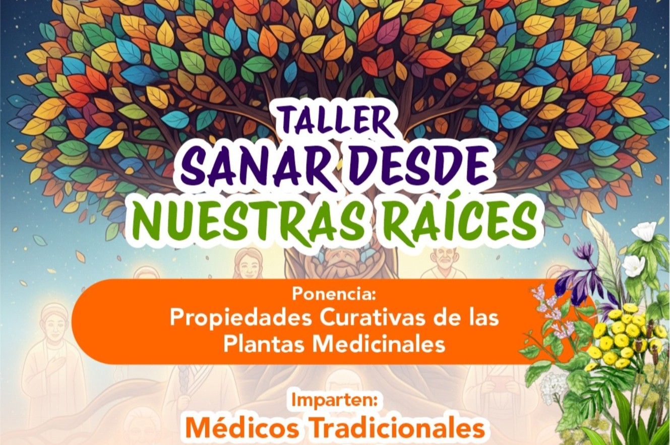 EL H. AYUNTAMIENTO HACE LA INVITACIÓN AL TALLER: SANAR DESDE NUESTRAS RAÍCES