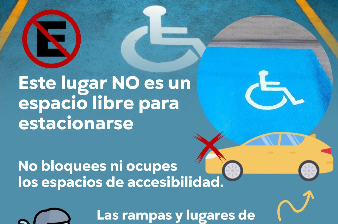 ¡RESPETA LOS ESPACIOS DE ACCESIBILIDAD!