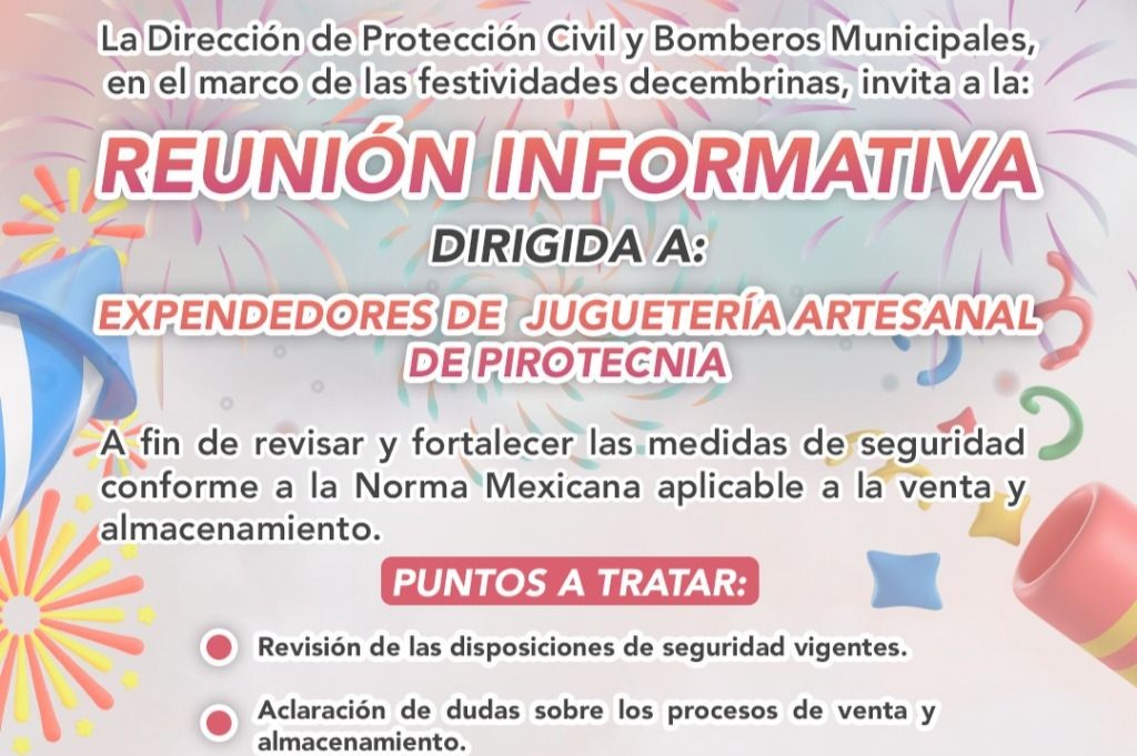 PROTECCIÓN CIVIL CONVOCA A REUNIÓN INFORMATIVA PARA EXPENDEDORES DE PIROTECNIA ARTESANAL
