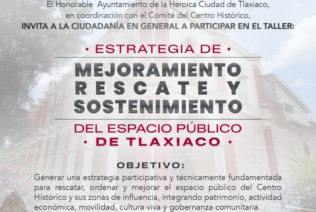 H. AYUNTAMIENTO CONVOCA AL TALLER DE ESTRATEGIA PARA EL RESCATE DEL ESPACIO PÚBLICO