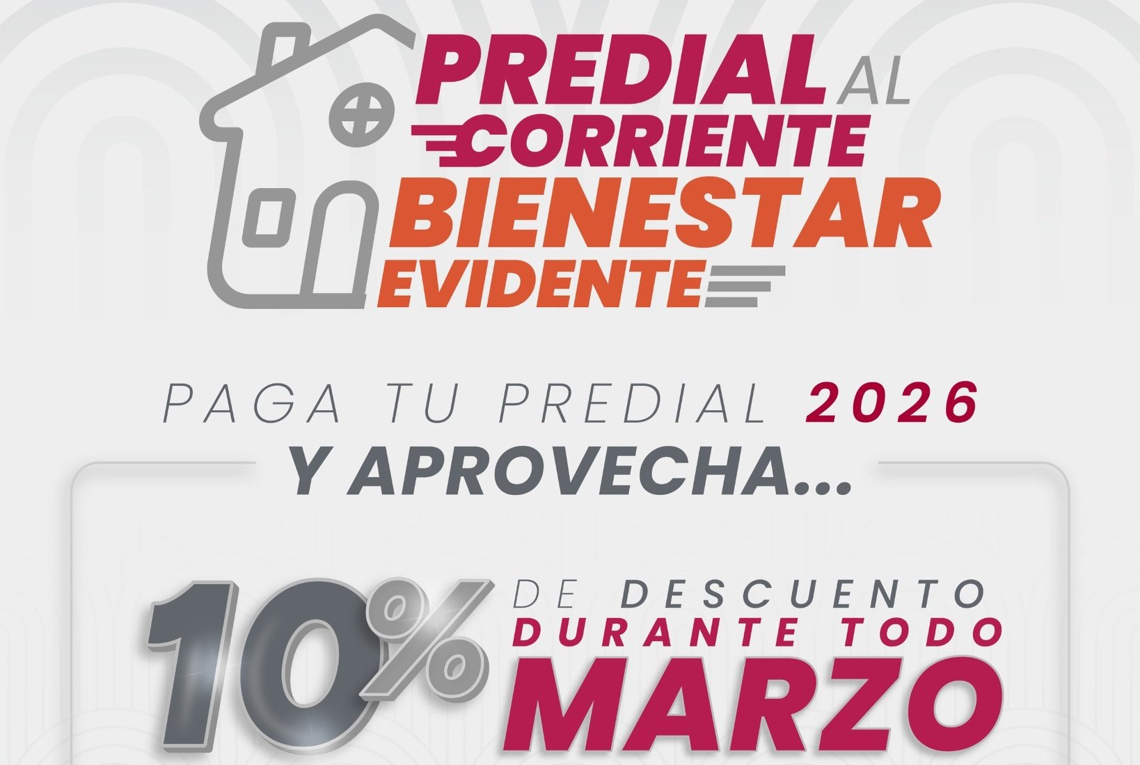 DURANTE EL MES DE MARZO, REALIZA EL PAGO DEL IMPUESTO PREDIAL 2026 Y APROVECHA UN 10% DE DESCUENTO.