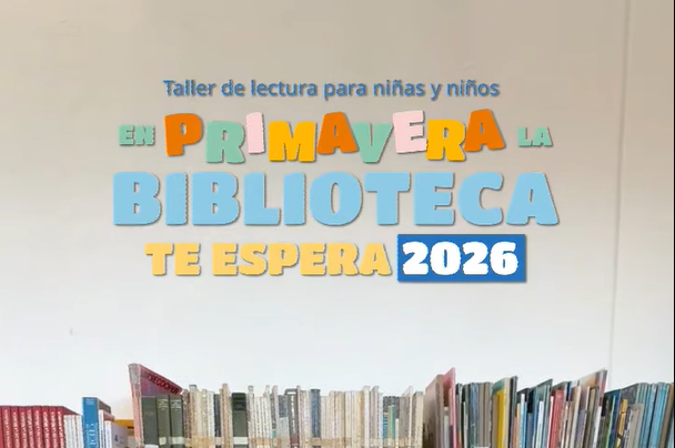 BIBLIOTECA MUNICIPAL “RAFAEL REYES SPÍNDOLA” ABRE TALLER DE LECTURA “EN PRIMAVERA, LA BIBLIOTECA TE ESPERA”